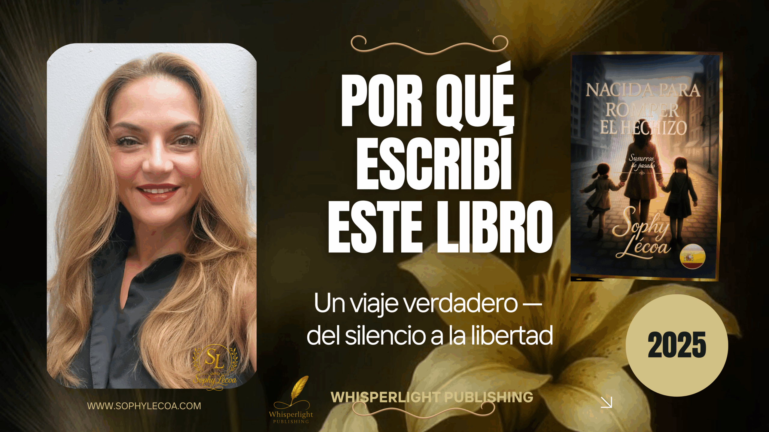 Retrato de la autora Sophy Le’coa y la portada del libro “Nacida para Romper el Hechizo”, con el texto “Por qué escribí este libro — Un viaje verdadero del silencio a la libertad”.